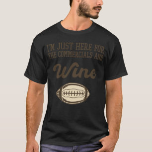 Camiseta Estou Aqui Apenas Para Os Comerciais E O Pegado De