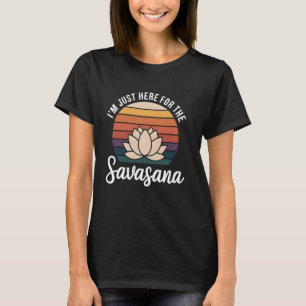 Camiseta Estou Aqui Apenas Para Savasana Instrutor de Yoga