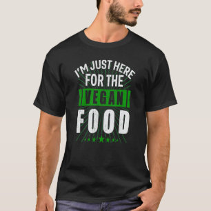 Camiseta Estou Aqui Apenas pela Comida Vegana Humor de Comi