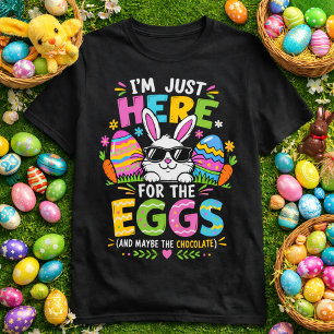 Camiseta Estou Aqui Apenas Por Causa Dos Ovos e Do Chocolat