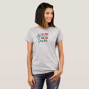 Camiseta Estou Aqui Apenas Por Tacos-Comida-Comilão-Tacos