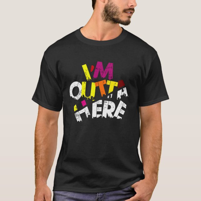 Camiseta Estou aqui fora, Viagem, Slogans, fora daqui (Frente)
