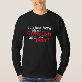 Camiseta Estou aqui para a Crawfish e Beer