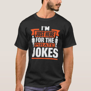 Camiseta Estou aqui para a prostituta Piadas pirata.