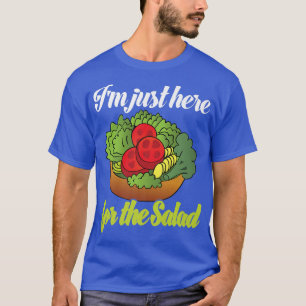 Camiseta Estou aqui para a salada engraçada do Vega.