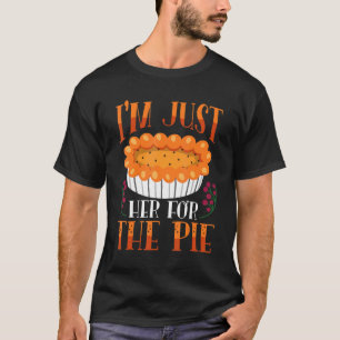 Camiseta Estou aqui para a torta