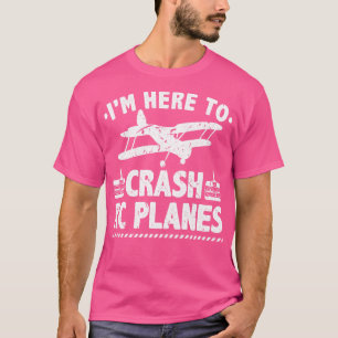 Camiseta Estou Aqui Para Acidentar Voo Piloto De Aviões RC