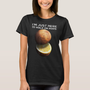 Camiseta Estou aqui para andar em Marte para o Astrônomo 1