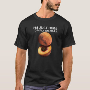 Camiseta Estou aqui para andar em Marte para o Astrônomo 1