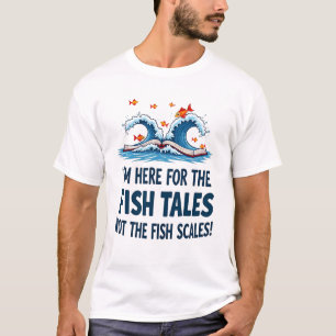 Camiseta Estou aqui para as histórias de peixes, não os pei