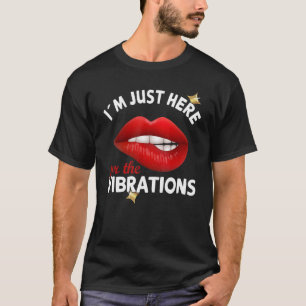 Camiseta Estou aqui para as vibrações - Consciência dos sur