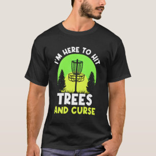 Camiseta Estou Aqui Para Atingir Árvores E Malditos Discos 