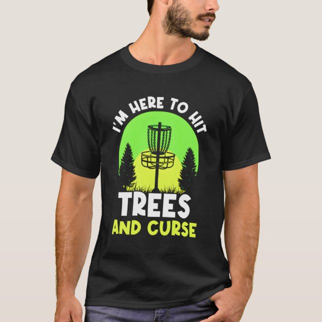 Camiseta Estou Aqui Para Atingir Árvores E Malditos Discos  (Frente)