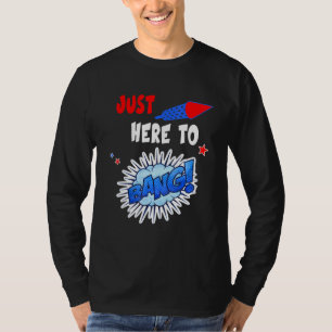 Camiseta Estou Aqui Para Bang 4 De Julho De 4 De Julho