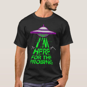 Camiseta Estou Aqui Para O Abdução De Alienígenas De Probin