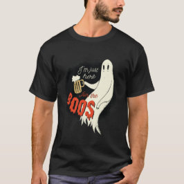 Camiseta Estou aqui para o Fantasma do Dia de as Bruxas eng