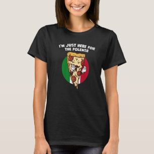 Camiseta Estou aqui para o Humor Italiano Polenta Itália