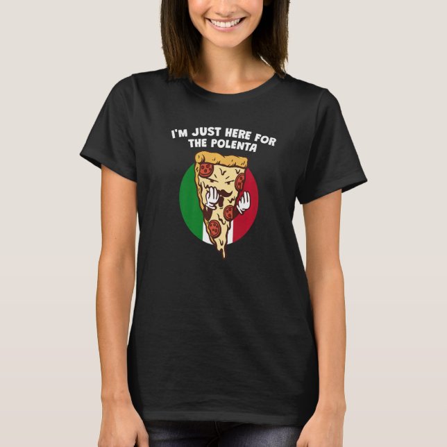 Camiseta Estou aqui para o Humor Italiano Polenta Itália (Frente)