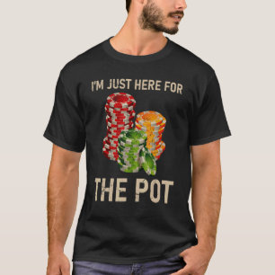 Camiseta Estou aqui para o jogador de cartas de Pote