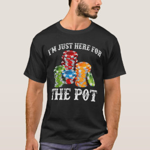Camiseta Estou aqui para o Pote Ace Card Engraçado Pla