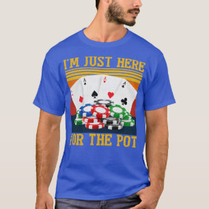 Camiseta Estou Aqui Para O Presente Dos Potes Engraçados