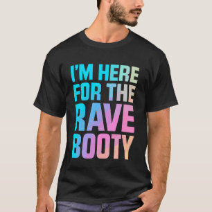 Camiseta Estou Aqui para o Rave Booty EDM DJ Dance Festival