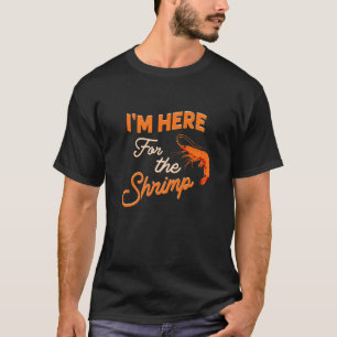 Camiseta Estou aqui para o rimp Shrimp Shrimp Seafood