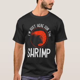 Camiseta Estou aqui para o Shrimp Engraçado Camarões Marinh