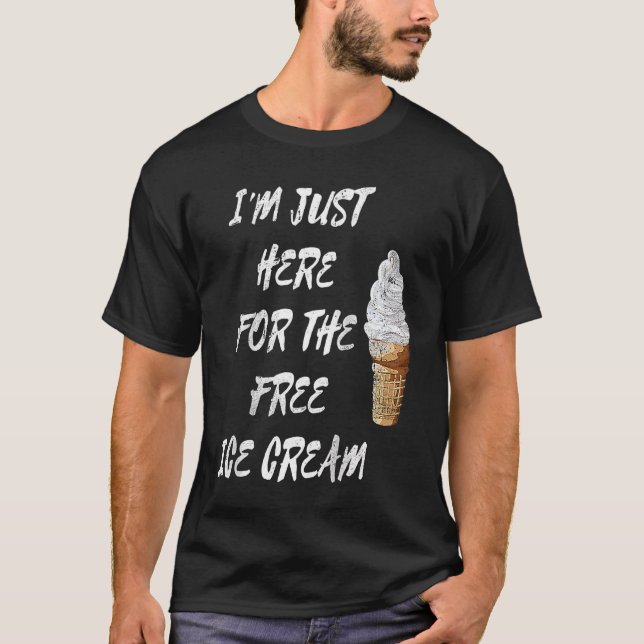 Camiseta Estou aqui para o Sorvete grátis Ge (Frente)