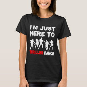 Camiseta Estou aqui para o Thriller Dance Zombie Engraçado