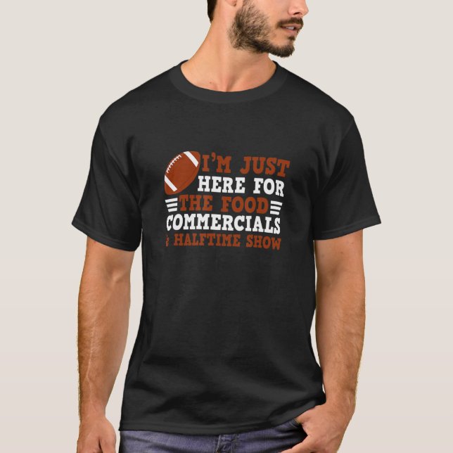 Camiseta Estou aqui para os comerciais de Comidas e meio-te (Frente)