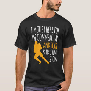 Camiseta Estou aqui para os comerciais de Comidas e meio-te
