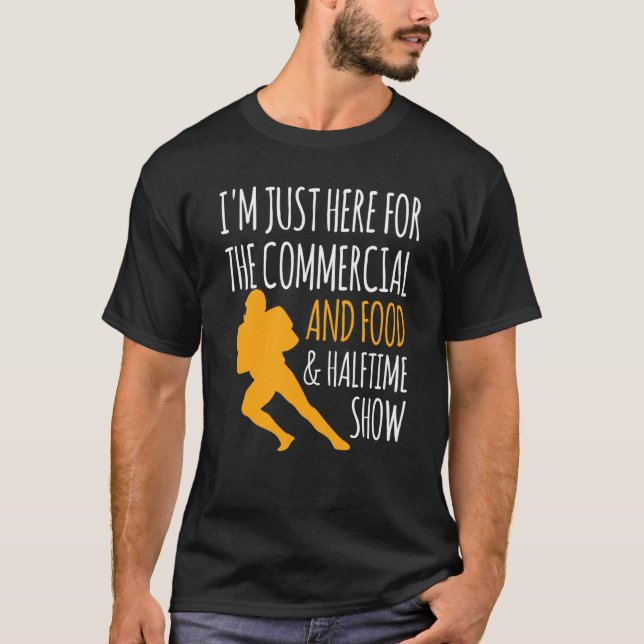 Camiseta Estou aqui para os comerciais de Comidas e meio-te (Frente)
