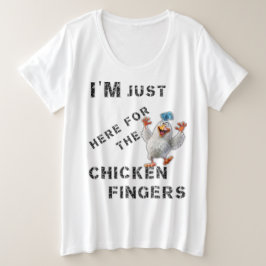 Camiseta Estou aqui para os Dedos de Galinha