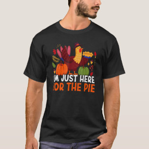 Camiseta Estou aqui para os Obrigados de torta...