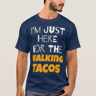 Camiseta Estou Aqui Para Os Tacos Andando