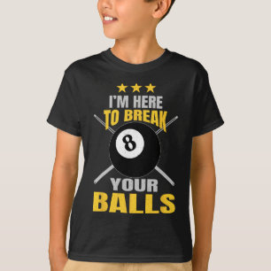 Camiseta Estou Aqui Para Quebrar Seus Engraçados Bilhares S