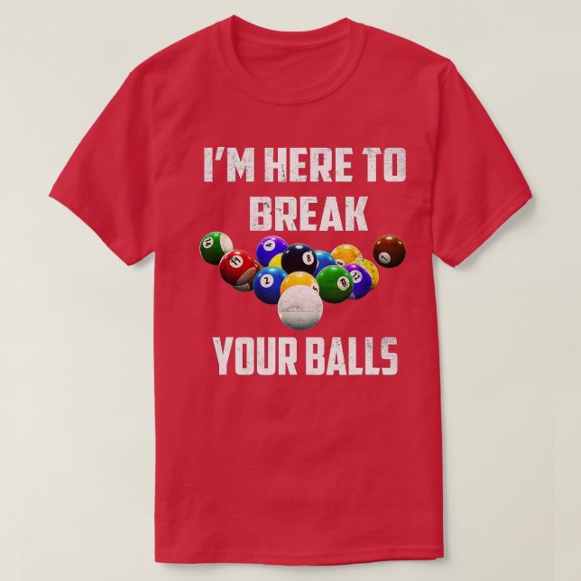 Camiseta Estou aqui para quebrar sua Piscina de bolas. (Frente do Design)