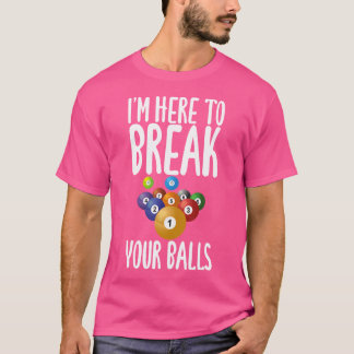 Camiseta Estou Aqui Para Quebrar Suas Bolas Sarcásticas Bil
