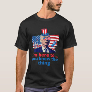 Camiseta Estou Aqui Para Saber A Coisa Engraçada 4 De Ju