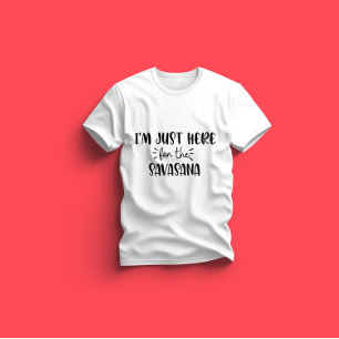 Camiseta Estou aqui para Savasana Engraçado Yoga