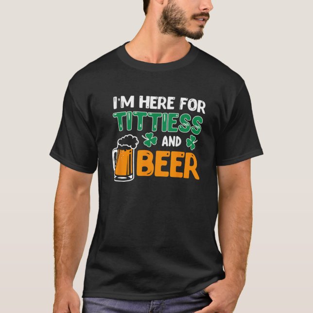 Camiseta Estou aqui para Tetas e Beer Saint Patricks Drarem (Frente)