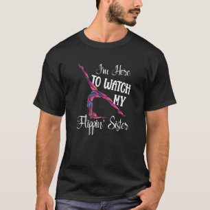 Camiseta Estou Aqui Para Ver O Meu Gymnast Engraçado Da Irm