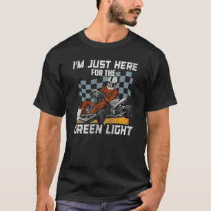 Camiseta Estou aqui pela citação da Luz Verde para um Kart