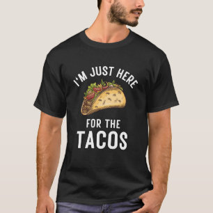 Camiseta Estou aqui pela Comida dos tacos, mexicano engraça