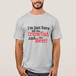 Camiseta Estou aqui pela Crawfish e a Cerveja