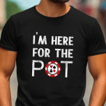 Camiseta Estou aqui pelo Pote Engraçado Poker<br><div class="desc">Apareça à sua próxima noite de pôquer esta camiseta de pôquer engraçada. Isto faz um presente de excelente para um jogador de pôquer ou alguém indo para Las Vegas.</div>