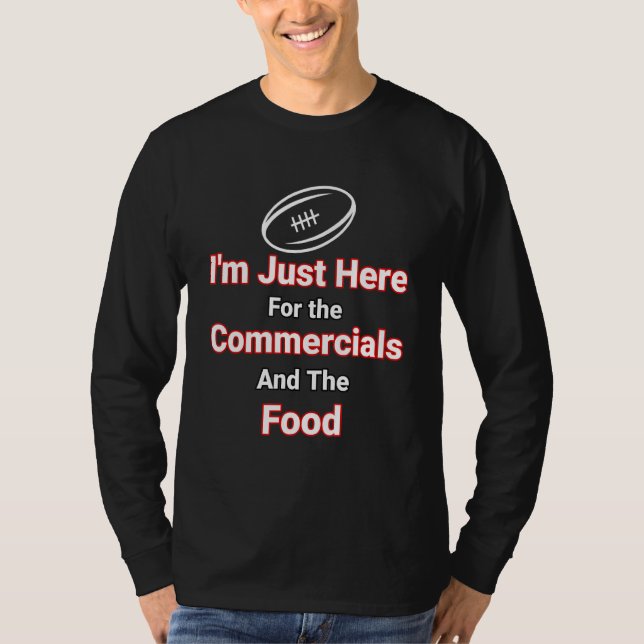 Camiseta Estou aqui pelos comerciais e pela Comida. (Frente)