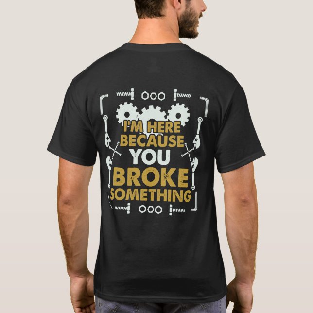Camiseta Estou aqui porque você quebrou algo bonito (Verso)