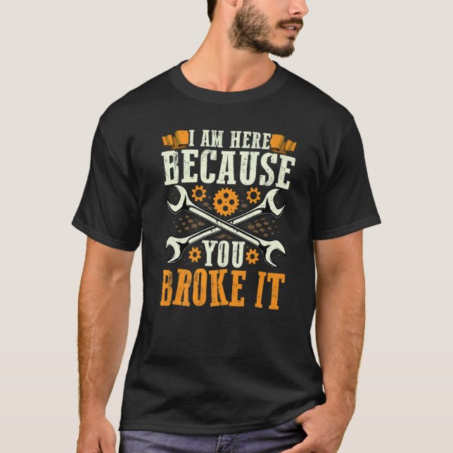 Camiseta Estou aqui porque você quebrou o trabalho automáti (Frente)